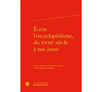 Écrire l'encyclopédisme, du XVIIIe siècle à nos jours - Jacques Berchtold - Classiques Garnier - relié - Essai