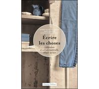 Ecrire les choses - Littérature et culture matérielle, 1830-