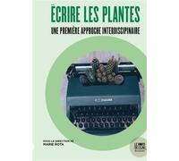 Écrire les plantes Une première approche interdiscipinaire - Marie Rota - Le Bord De L'eau Eds - broché - Essai