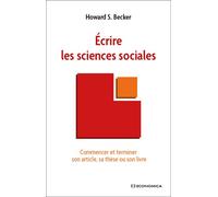 Écrire les sciences sociales Commencer et terminer son article, sa thèse ou son livre - Howard S. Becker - Economica - broché - Essai