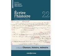 Écrire l'histoire 22 - Dossier : Chanson, histoire, mémoire - Florence Lotterie - Cnrs Eds - broché - Revue