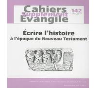 Ecrire l'Histoire a l'Epoque du Nouveau Testament Sce 142