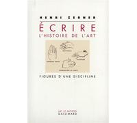 Écrire l'histoire de l'art Figures d'une discipline - Henri Zerner - Gallimard - broché - Livre