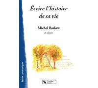 Écrire l'histoire de sa vie - Michel Barlow - Chronique Sociale - broché - Essai