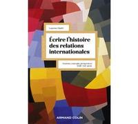 Écrire l'histoire des relations internationales: Genèses, concepts, perspectives XVIIIe-XXIe siècle