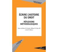 Ecrire l'histoire du droit Réflexions méthodologiques - Françoise Michaut - L'harmattan - broché - Etude