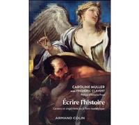 Ecrire l'histoire Frédéric Clavert (Coauteur), Caroline Muller (Auteur), Antoine Prost (Préface)