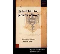 Ecrire l'histoire, penser le pouvoir