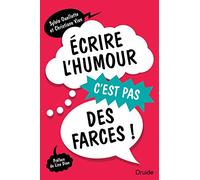 Ecrire l'Humour, C'Est Pas des Farces !