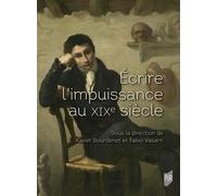 Écrire l'impuissance au XIXe siècle: Corps, genre, pouvoir