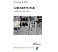 Ecrire L'urgence : Assia Djebar Et Tahar Djaout