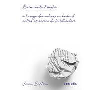 Écrire, mode d'emploi Vanni Santoni (Auteur), Lise Chapuis (Traduction)