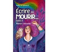 Écrire ou mourir... Manon Loisvaine (Auteur)