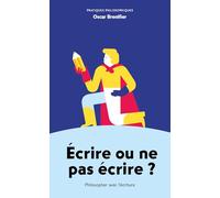 Écrire ou ne pas écrire ?: Philosopher avec l'écriture