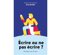 Écrire ou ne pas écrire ? Philosopher avec l'écriture - Oscar Brenifier - Ancrages - broché - Essai