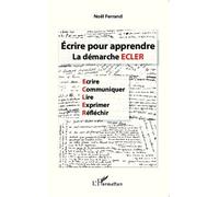 Écrire pour apprendre La démarche ECLER - Noël Ferrand - L'harmattan - broché - Essai