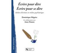 Ecrire pour dire, ecrire pour se dire D BAZIN-MEGNIER (Auteur)