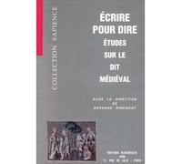 Écrire pour dire Études sur le Dit médiéval - Bernard Ribémont - Klincksieck - broché - Essai
