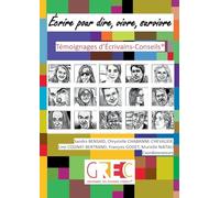 Écrire pour dire, vivre, survivre: Témoignages d'Écrivains-Conseils®