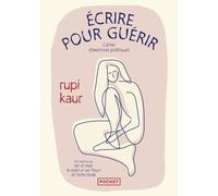 Écrire pour guérir - Cahier d'exercices poétiques - Rupi Kaur - Pocket - Poche - Poésie