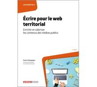 Ecrire pour le web territorial: Enrichir et valoriser les contenus des médias publics