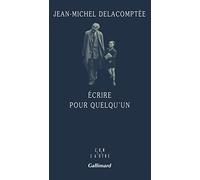 Jean-Michel Delacomptée – Écrire pour quelqu'un – Roman – Broché