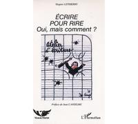 Écrire pour rire Oui, mais comment ? - Hugues Lethierry - L'harmattan - broché - Essai