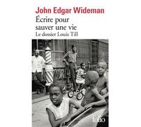 Écrire pour sauver une vie Le dossier Louis Till - John Edgar Wideman - Gallimard - Poche - Roman