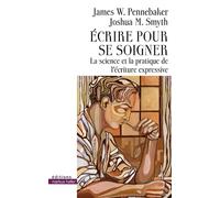Écrire pour se soigner La science et la pratique de l'écriture expressive - James W. Pennebaker - Markus Haller - broché - Essai