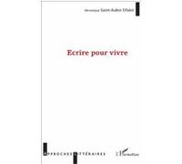 Écrire pour vivre - Véronique Saint-Aubin Elfakir - L'harmattan - broché - Essai