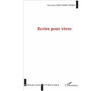 Écrire pour vivre - Véronique Saint-Aubin Elfakir - L'harmattan - broché - Essai