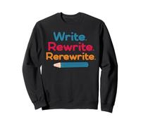 Écrire réécriture Livre écrivain auteur Livre écriture romancier Sweatshirt