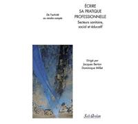 Ecrire Sa Pratique Professionnelle - Secteurs Sanitaire, Social Et Éducatif : De L'activité Au Rendre Compte