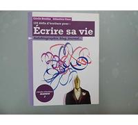 Écrire sa vie: autobiographie, blog, journal...