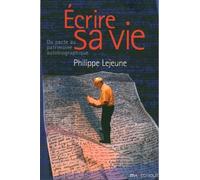Ecrire sa vie Du pacte au patrimoine autobiographique - Philippe Lejeune - Du Mauconduit - broché - Essai