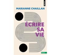 Ecrire sa vie - Marianne Chaillan - Points - Poche - Essai