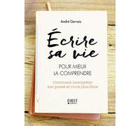 Ecrire sa vie pour mieux la comprendre