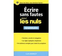 Ecrire sans fautes Grammaire Pour les Nuls Gaelle Bodelet (Auteur)