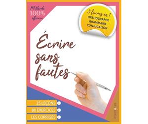 Écrire sans fautes - Orthographe - Grammaire - Conjugaison