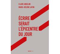 Ecrire serait l'épicentre du jour - Claire Angelini - Creaphis - broché - Roman