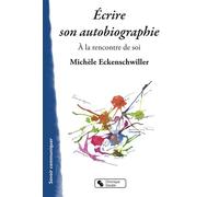 Écrire son autobiographie - Eckenschwiller - Chronique Sociale - broché - Essai