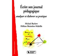 Ecrire son journal pedagogique Analyser et élaborer sa pratique - M. Barlow - Chronique Sociale - broché - Etude