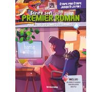 Ecrire son premier roman: Pour tous les genres littéraires