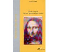 Ecrire sur l'art De l'art optique à l'art virtuel - Franck Popper - L'harmattan - broché - Etude