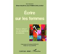 Ecrire Sur Les Femmes - Retour Réflexif Sur Une Expérience De Recherche