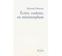 Ecrire, Traduire En Métamorphose - L'atelier Infini