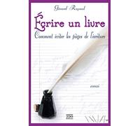 Écrire un livre, comment éviter les pièges de l'écriture