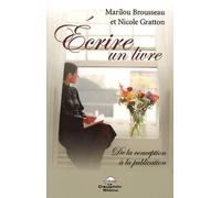 Ecrire Un Livre - De La Conception À La Publication