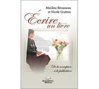 Ecrire un livre De la conception à la publication - Marilou Brousseau - Dauphin Blanc - broché - Guide
