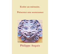 Ecrire un mémoire. Présenter une soutenance